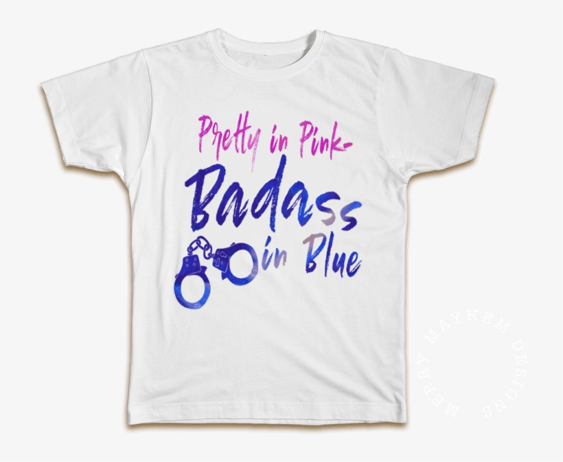 Pretty In Pink Badass In Blue Police T-shirt, transparent png #7397381