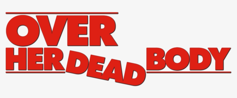 Over Her Dead Body Image - Over Her Dead Body (dvd), transparent png #745654