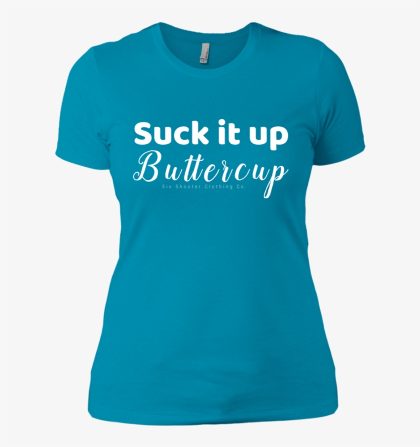 Suck It Up Buttercup T-shirt, transparent png #7423912