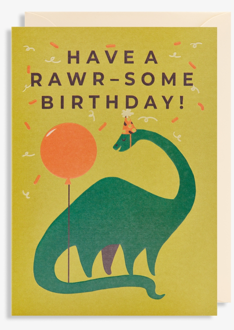 Have A Rawr-some Birthday Greeting Card, transparent png #7424737