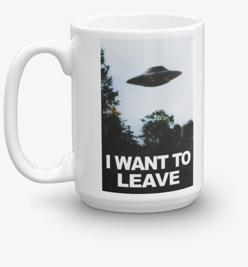 I Want To Leave Mug X-files Geek Nerd, transparent png #7476219