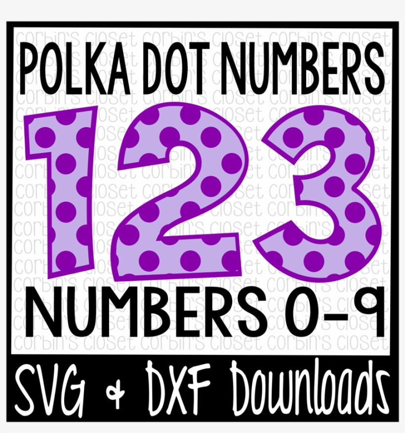 Polka Dot Numbers * Polka Dot Pattern Cut File By Corbins - Poster, transparent png #750776