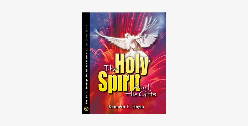 Holy Spirit And His Gifts Kenneth E Hagin, transparent png #759989