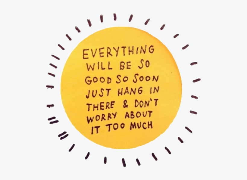 Happy Sun Yellow Aesthetic Freetoedit - Everything Will Be Good So Soon Just Hang, transparent png #760396