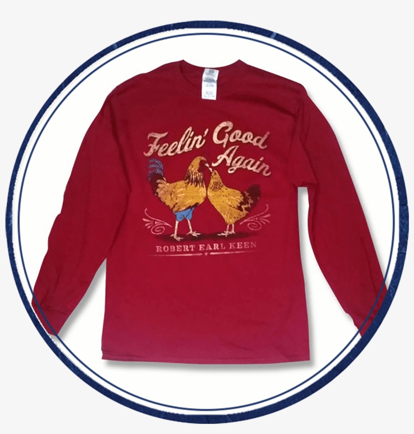 Feeling Good Again Long Sleeve - Robert Earl Keen, transparent png #7627203