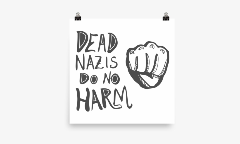 Dead N*zis Do No Harm Mini-poster - Stickball, transparent png #7639559
