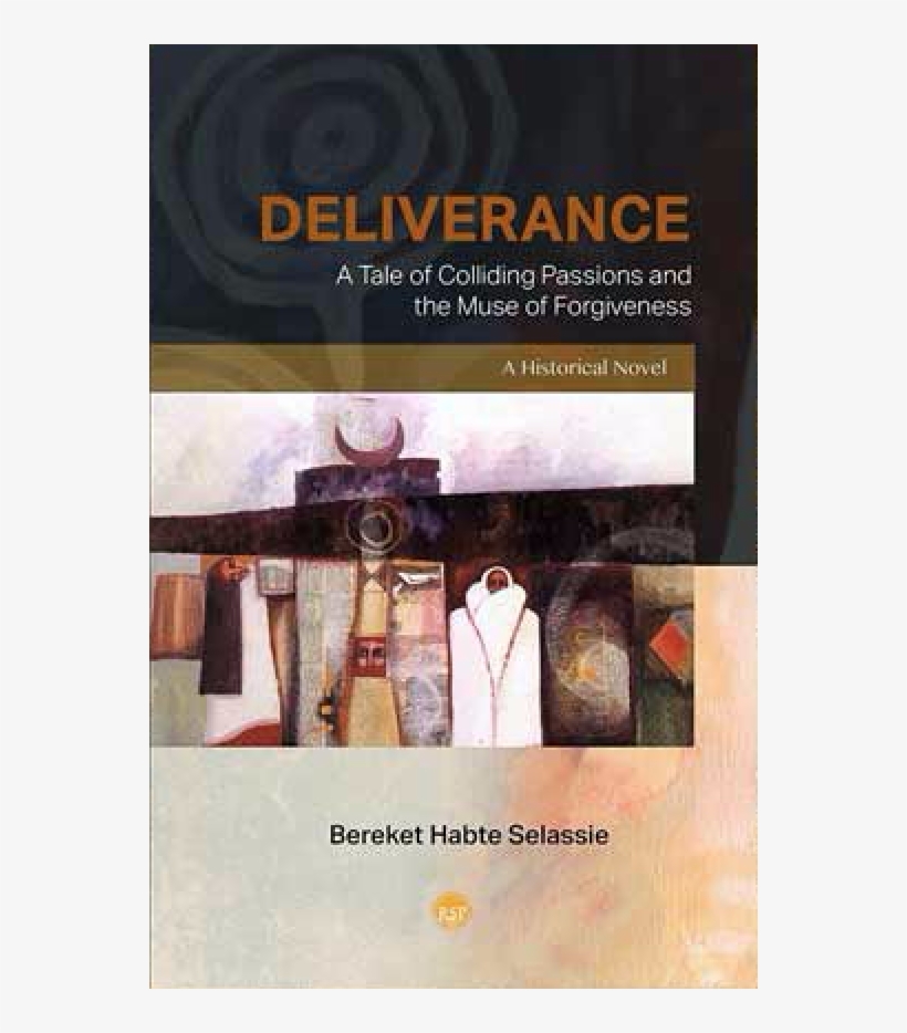 Deliverance A Novel By Bereket Habte Selassie - Flyer, transparent png #7687506