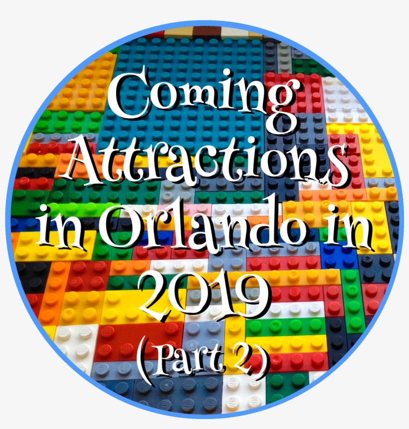 Coming Attractions In Orlando In 2019 Part - Circle, transparent png #7694620
