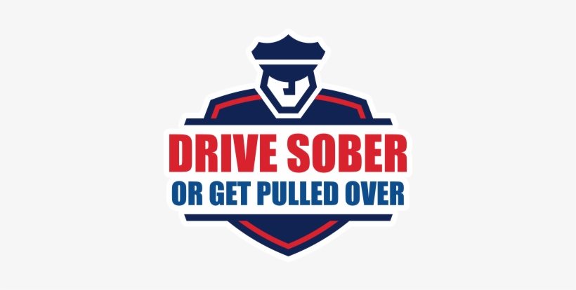 Labor Day Campaign To Stop Drunk Driving - Drive Sober Or Get Pulled Over, transparent png #771746