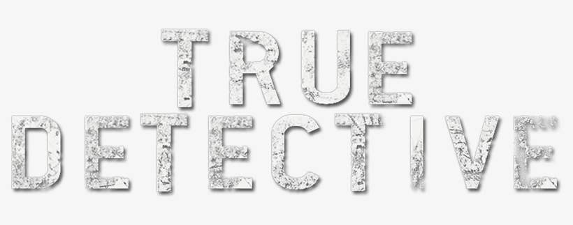 True Detective Return Date - True Detective Tv Logo, transparent png #779248