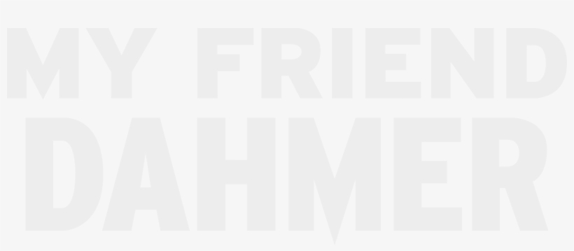 My Friend Dahmer Logo Png, transparent png #7710814