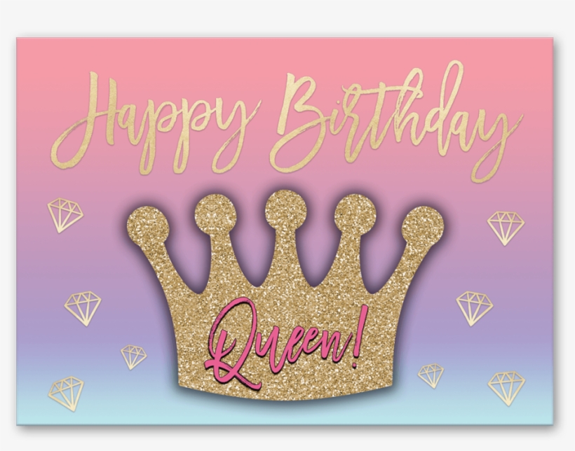 Happy Birthday Queen Greeting Card - Greeting Card, transparent png #7749598