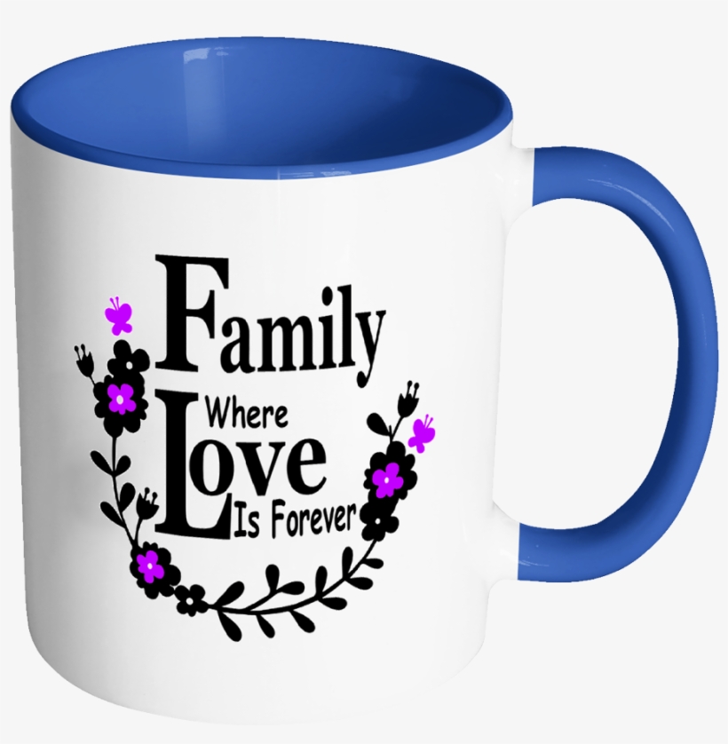 Family Love Forever Ceramic Mug 11 Oz With Color Glazed - Survived Another Meeting That Should Ve Been, transparent png #7755339