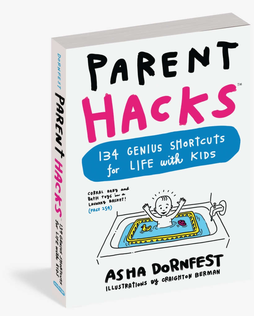 Parent Hacks By Asha Dornfest - Ink, transparent png #7768475