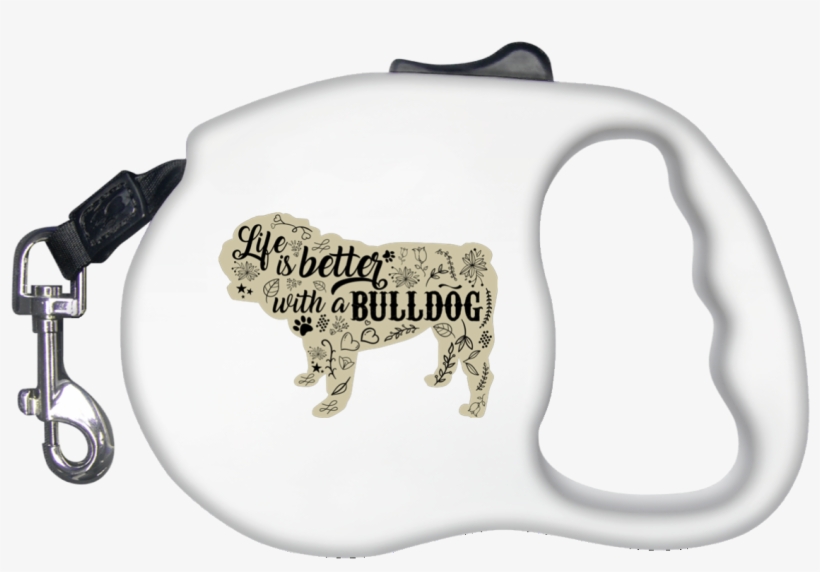 Life Is Better With A Bulldog Retractable Dog Leash - Leash, transparent png #7776210