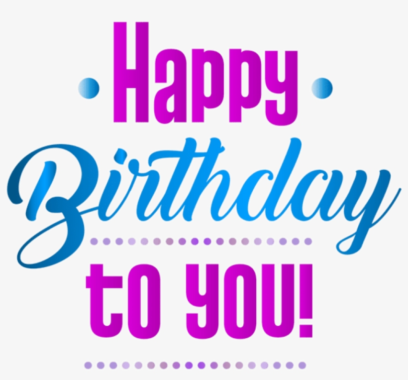 Free Png Download Happy Birthday Png Images Background - Graphic Design, transparent png #7789058