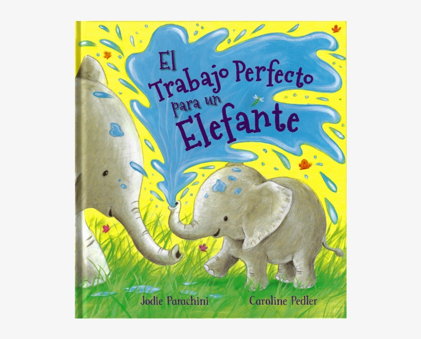El Trabajo Perfecto Para Un Elefante - The Perfect Job For An Elephant, transparent png #7791830