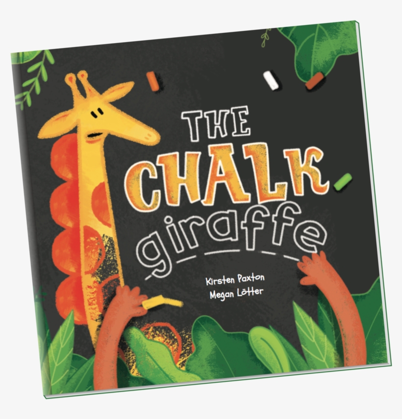 The Chalk Giraffe Front Cover The Chalk Giraffe By - Kirsty Paxton, transparent png #7795822