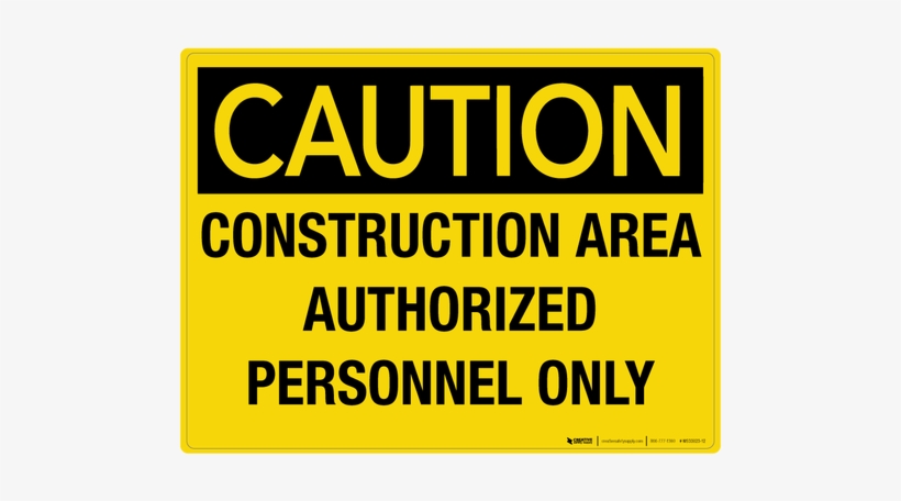 Construction Area Authorized Personnel Only - Construction, transparent png #783322