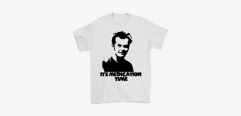 Randle Mcmurphy It's Medication Time Shirts T Shirt - Its Medication Time T Shirt, transparent png #788460