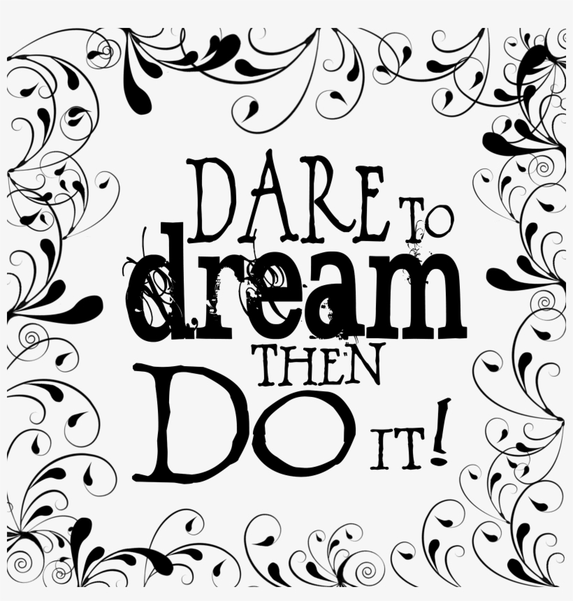 1600 X 1600 14 - Quote Dare 2 Dream, transparent png #7804582