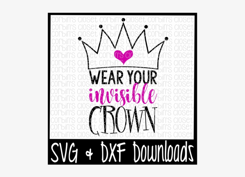 Download Free Crown Svg Wear Your Invisible Crown Cut File Scalable Vector Graphics Free Transparent Png Download Pngkey