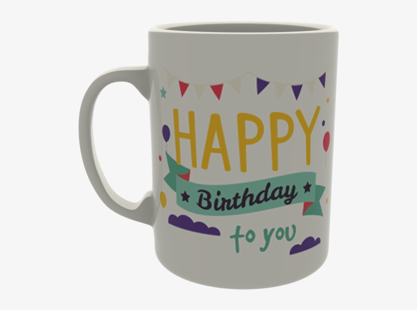 Happy Birthday To You - Mug, transparent png #7830760