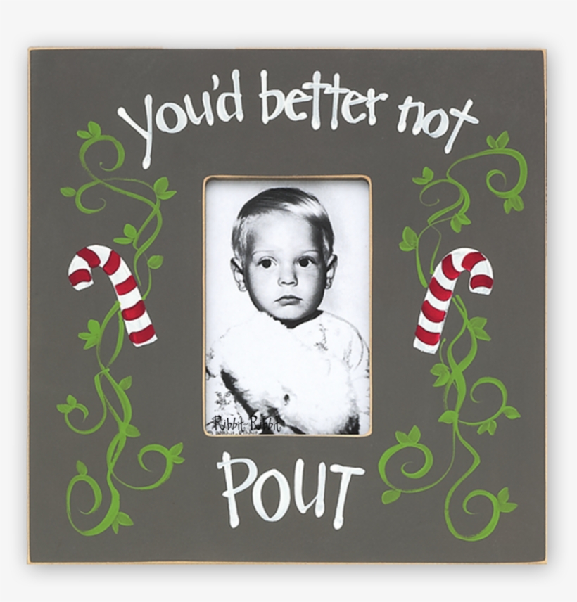 Better Not Pout Flannel - Picture Frame, transparent png #7831416