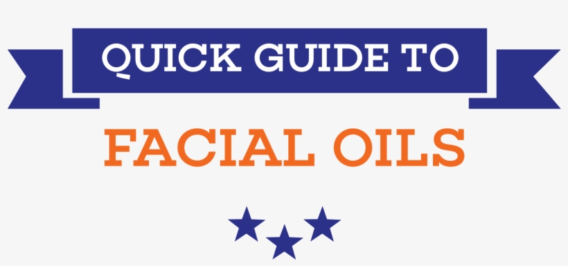Quick Guide To Facial Oils - Graphic Design, transparent png #7836393