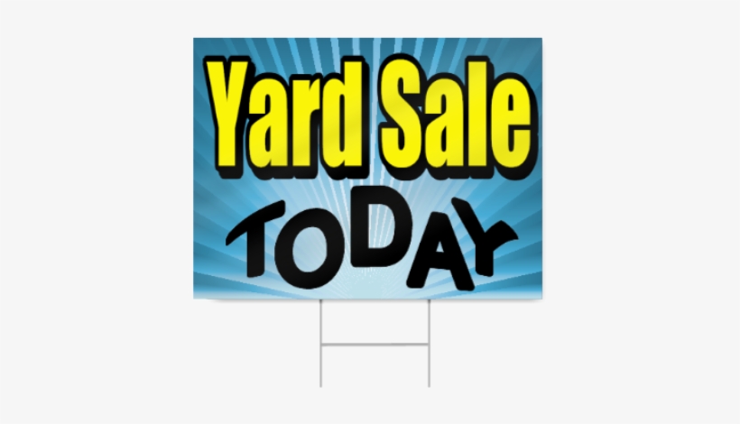 Yard Sale Today Sign - Yard Sale Today Signs, transparent png #794116