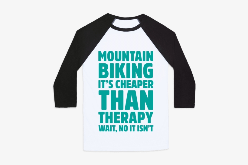Mountain Biking It's Cheaper Than Therapy Baseball - Baseball, transparent png #797711
