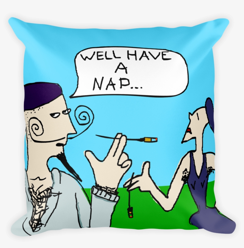 Pillow Square Butimletired Pillow Square Wellhaveanap - End Of Ze World Have A Nap, transparent png #7912665