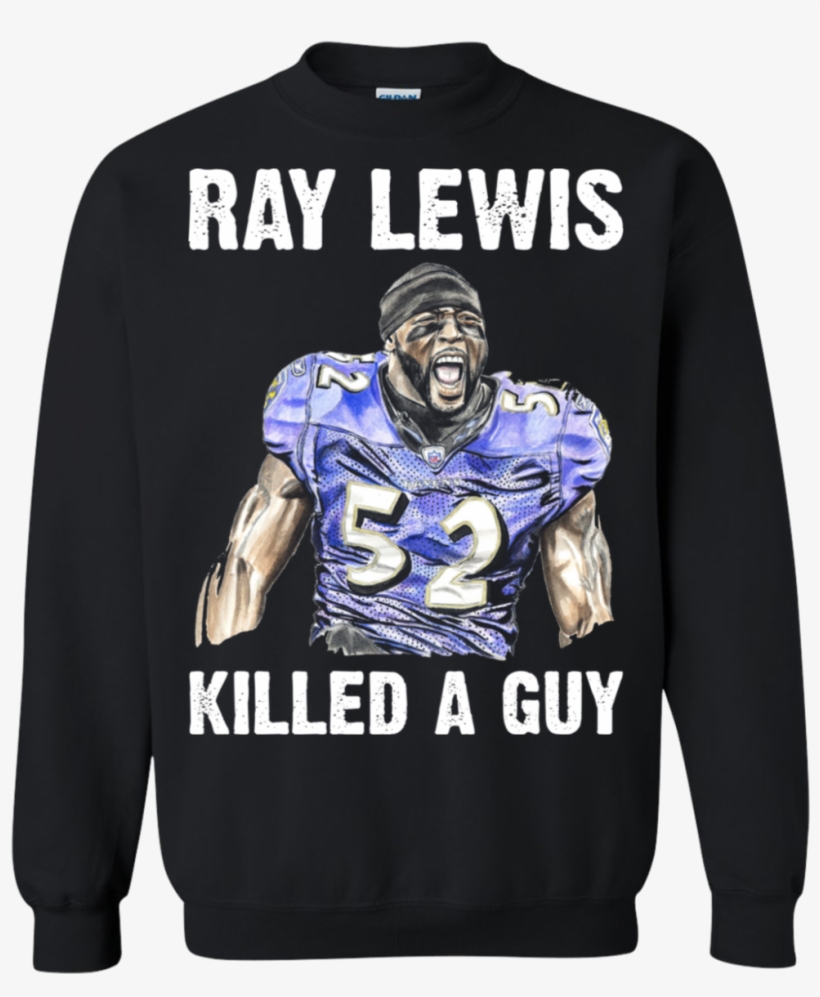 Ray Lewis Killed A Guy Sweatshirt - Roger Federer Legends Born September, transparent png #7914665