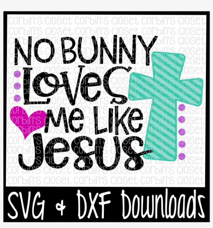 Black And White Stock Easter No Bunny Loves Me Like - Silly Rabbit Easter Is For Jesus Svg, transparent png #7947389