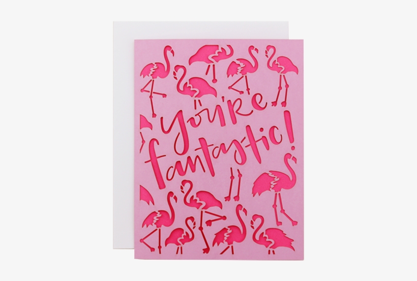 Youre Fantastic Flamingo Laser Cut Card 1, transparent png #7952011