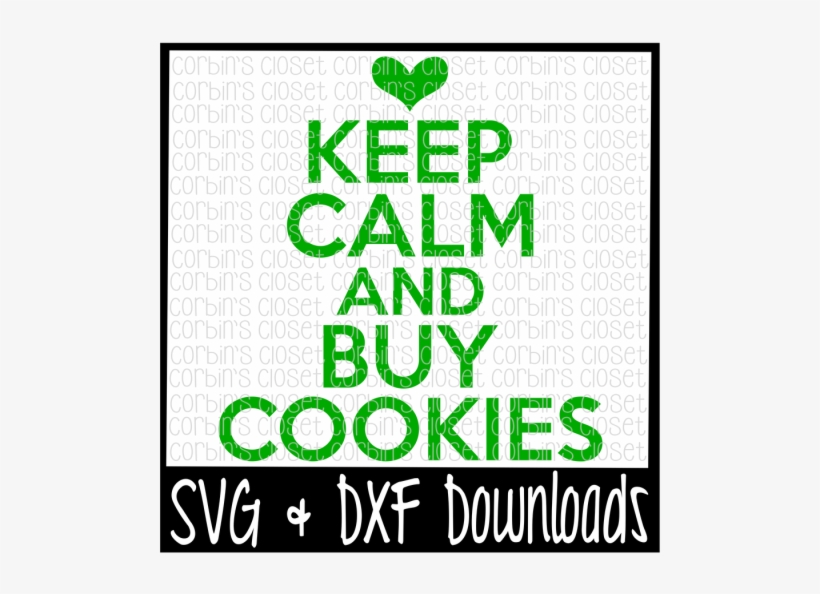 Free Keep Calm And Buy Cookies Cutting File Crafter - Graphic Design, transparent png #7986014