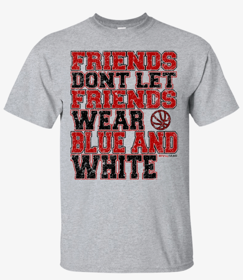 Louisville Cardinals Fan T-shirt, Friends Don't Let - Active Shirt, transparent png #7991555