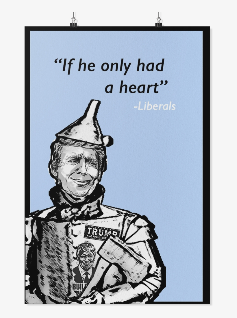 Tin Man Trump - Poster, transparent png #7999134