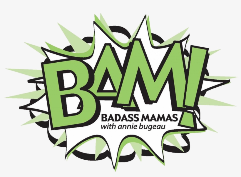 Badass Mamas Podcast Logo With Annie Bugeau Geaux Network - Graphic Design, transparent png #8026155