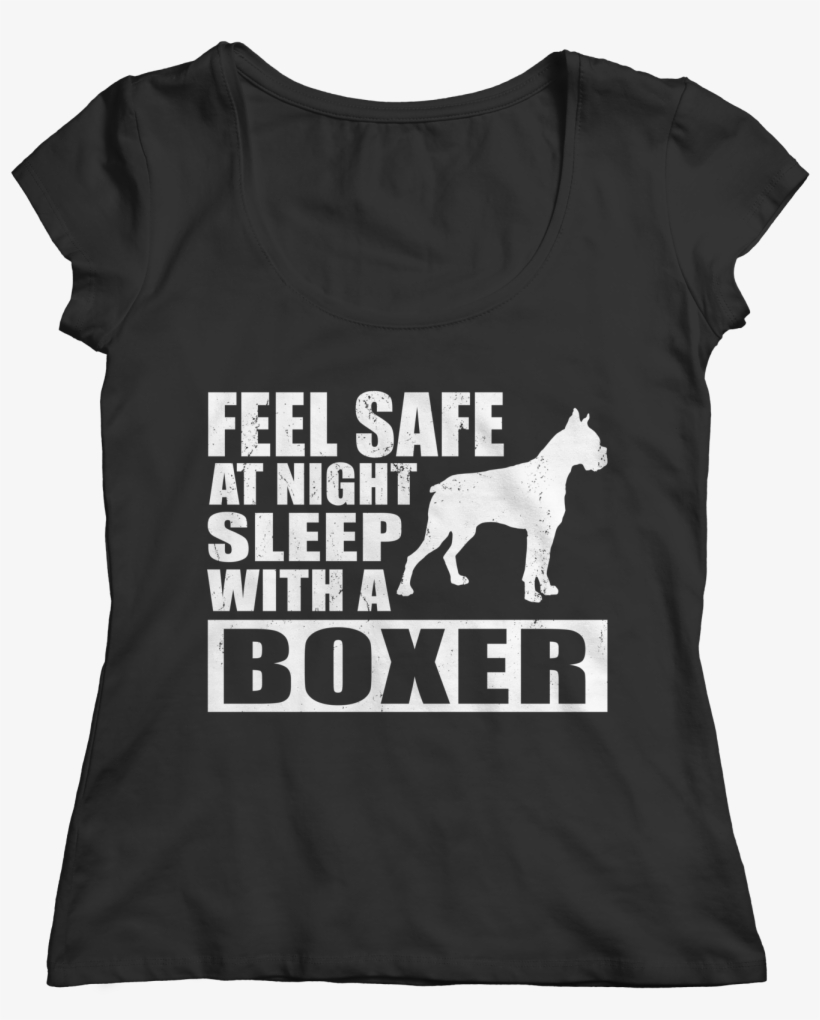 Feel Safe At Night Sleep With A Boxer - T-shirt, transparent png #8032458