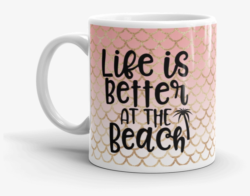 Life Is Better At The Beach Pink Mermaid Coffee Mug, transparent png #8059814