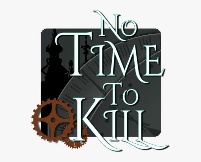 No Time To Kill A Time Travel Murder Mystery - Graphic Design, transparent png #8085528