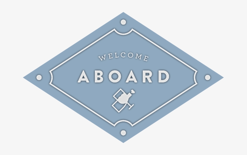 Welcome Aboard - Sign, transparent png #810946