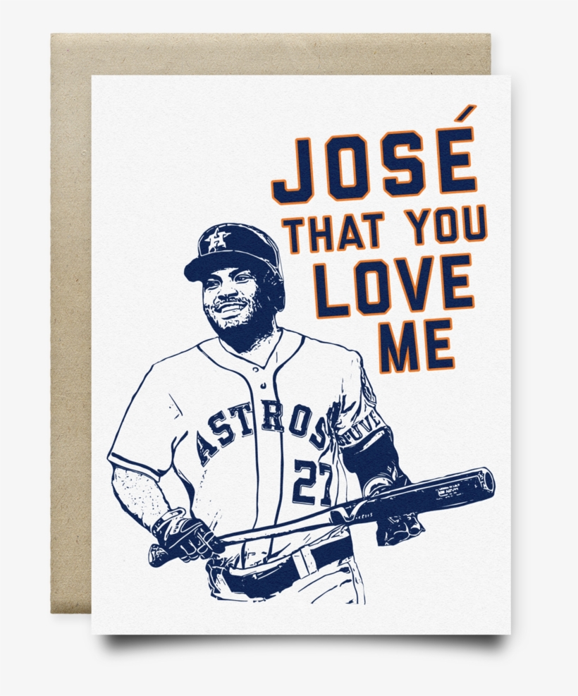 Jose That You Love Me Astros Card - Houston Astros, transparent png #8121446