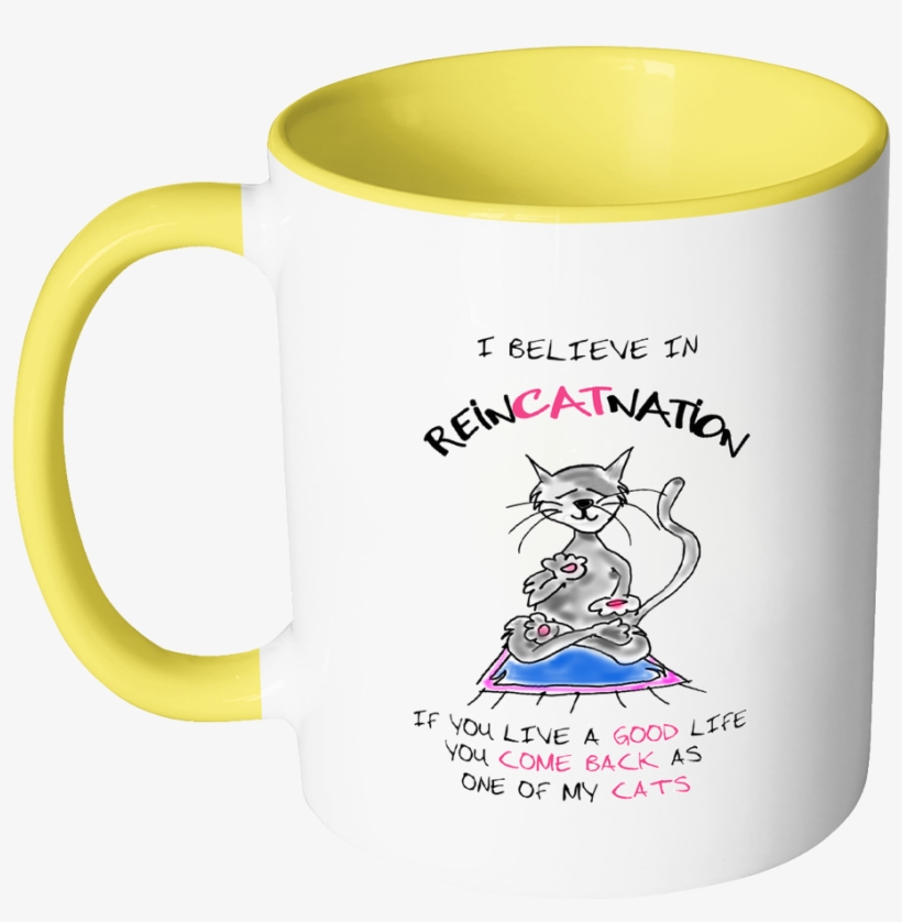 I Believe In Reincatnation Funny Cat Coffee Mug - Mug, transparent png #8129032