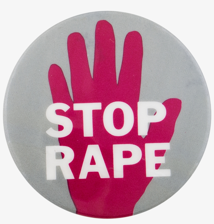 Stop Rape Cause Button Museum - Stop Rape, transparent png #8144707