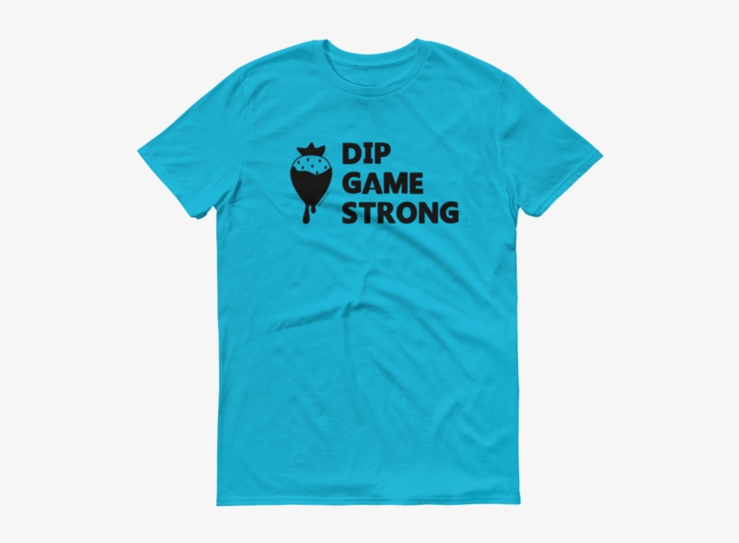 Blue Dip Game Strong, Strawberry T-shirt For Bakers - Happy 18th Birthday Shannon, transparent png #8147599