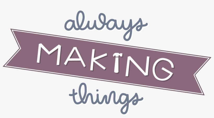 Always Making Things - Calligraphy, transparent png #8160820