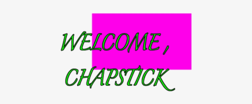 Welcome Chapstick - Calligraphy, transparent png #8161260