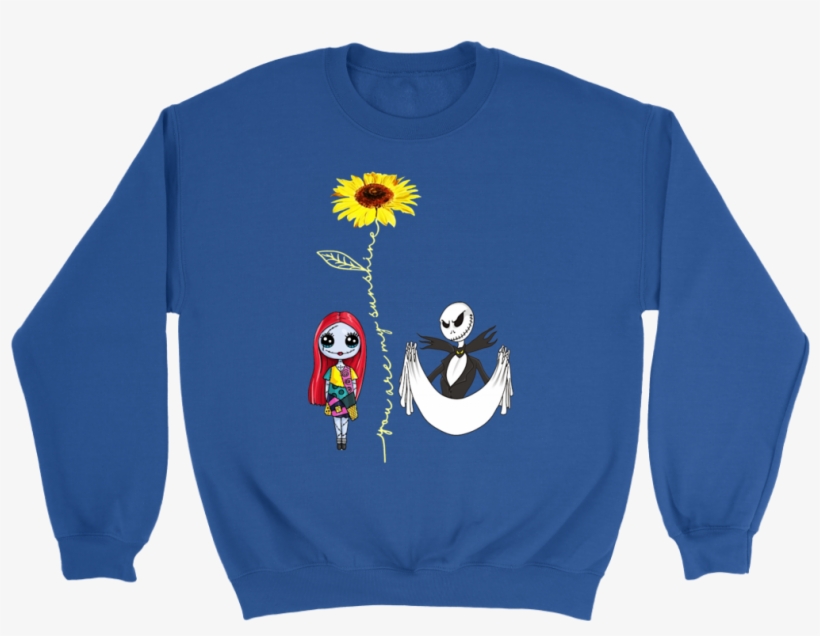 Sally And Jack Skellington You Are My Sunshine Shirt - Shirt, transparent png #8182456